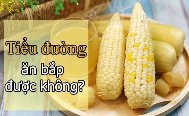 Người bệnh không nên ăn bắp ngô